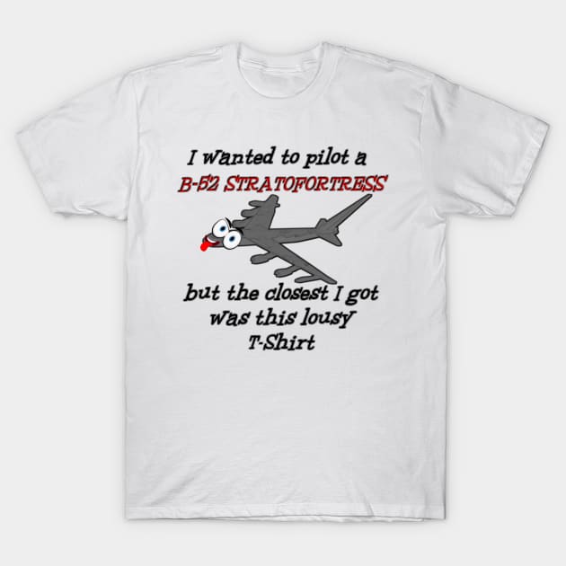 Funny B-52 Stratofortress T-Shirt by MilMerchant